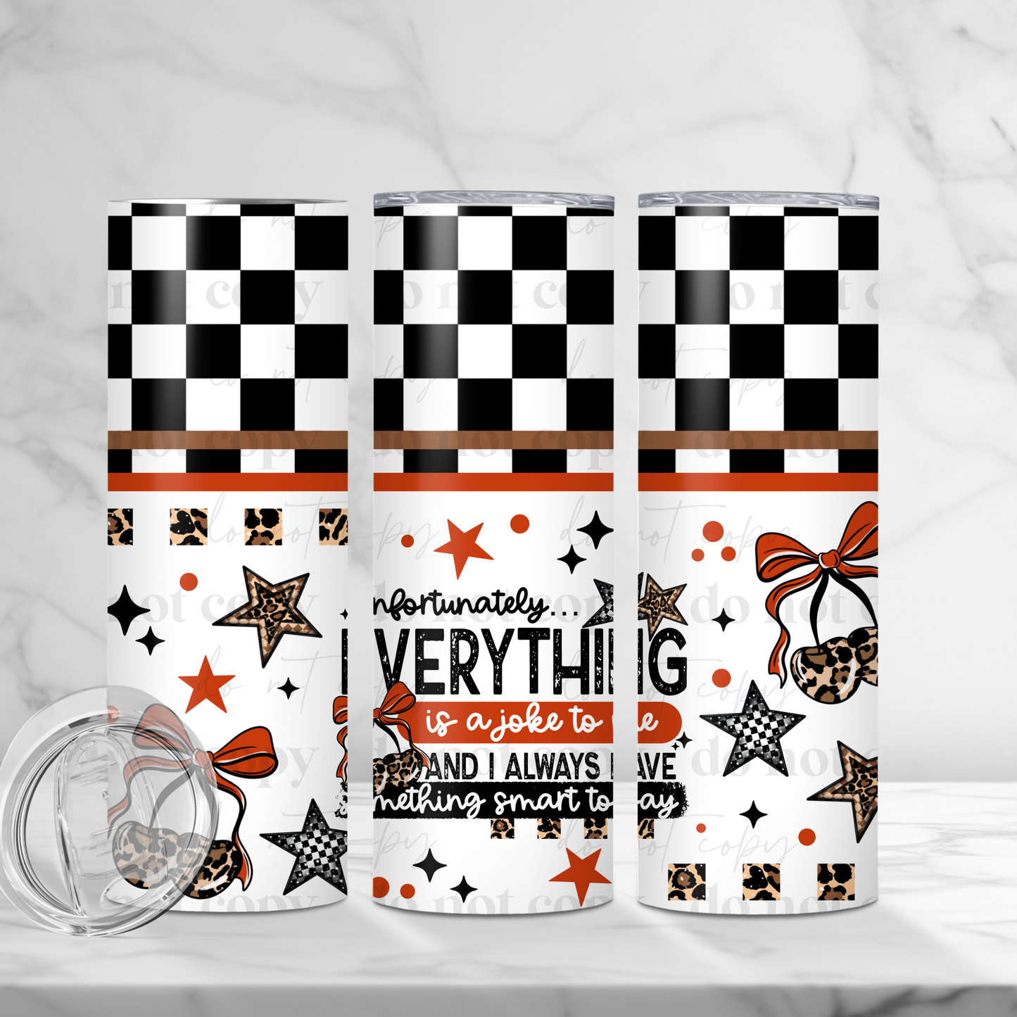 Everything is a Joke 20oz Tumbler