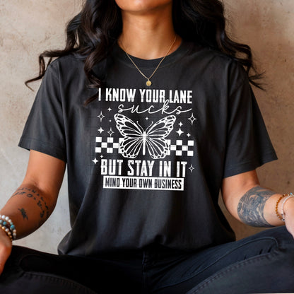 I Know Your Lane Sucks - DTF Transfer