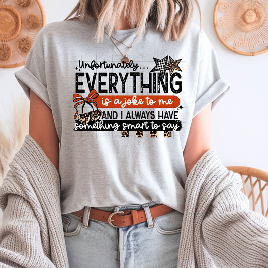 Everything is a Joke - DTF Transfer